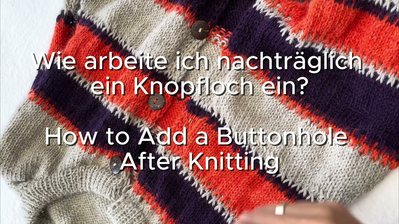 Stricktutorial | Wie arbeite ich nachtr&auml;glich ein Knopfloch ein?