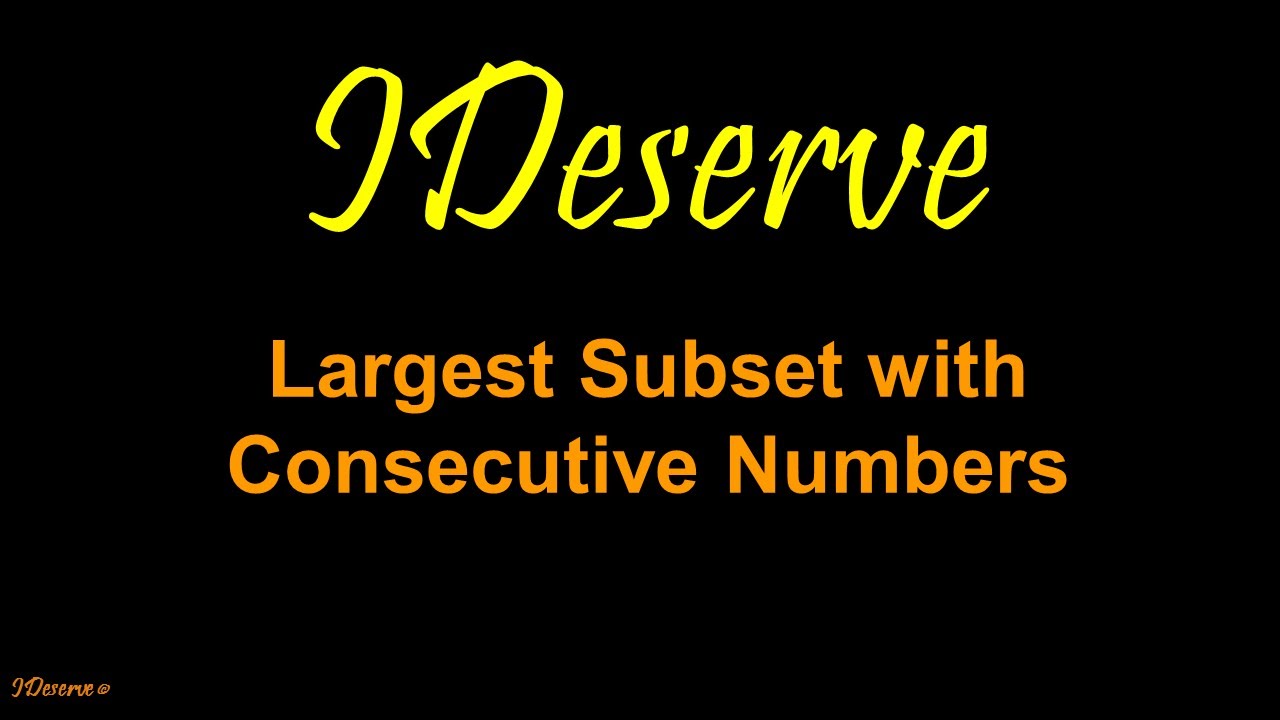 Largest Subset With Consecutive Numbers