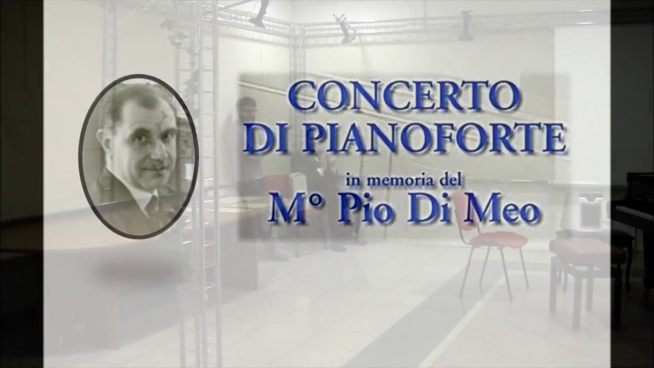 Concerto di pianoforte in memoria del M° Pio Di Meo il 18-2-2017 a Cassino (FR)