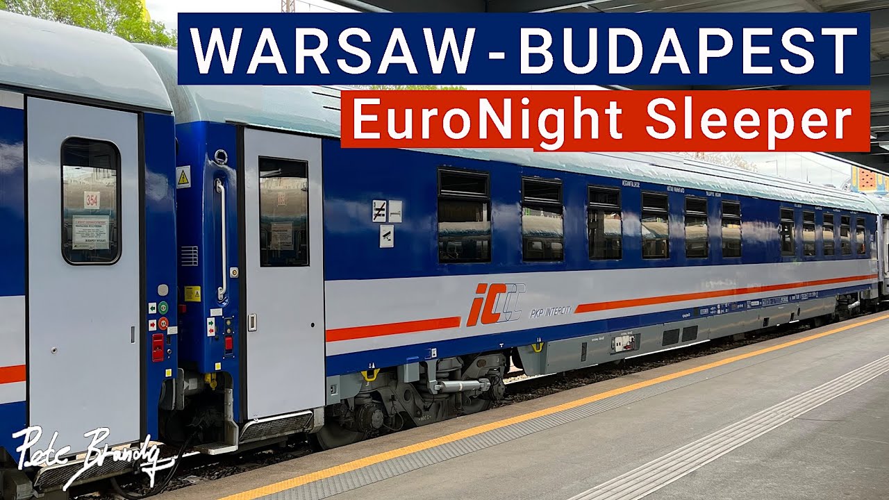TRIP REPORT | Warsaw to Budapest | EuroNight Sleeper | IC Chopin / EN Metropol | PKP Intercity
