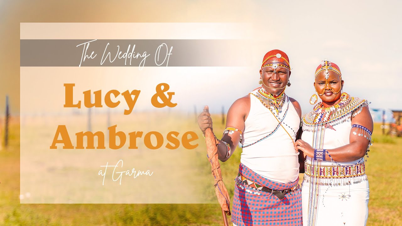 LUCY WEDS AMBROSE -A Samburu Wedding at Garma. Performances by KING LAISO,DEMALEE DANTEZ