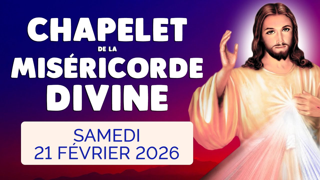 🙏﻿ CHAPELET de la MISÉRICORDE DIVINE ❤️ Samedi 21 Février 2026