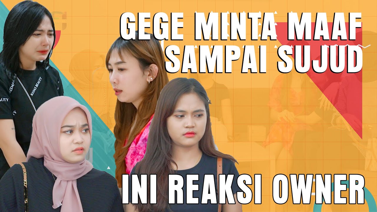 GEGE MINTA MAAF SAMPAI SUJUD. INI REAKSI OWNER !