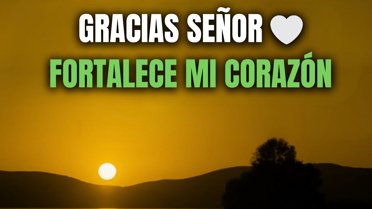 ORACIÓN DE LA MAÑANA | Hoy DIOS Te FORTALECE y SOSTIENE Tu Corazón al Comenzar tu Día