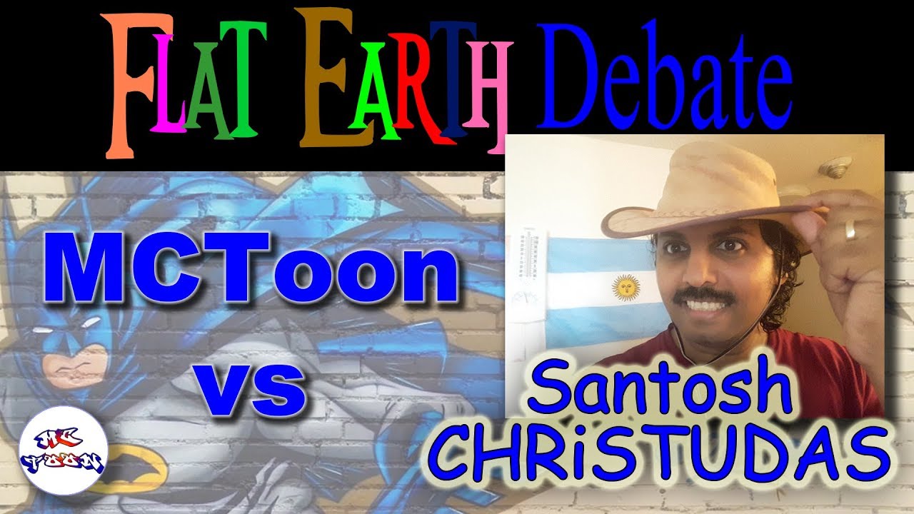 Earth Shape debate vs Santosh CHRiSTUDAS