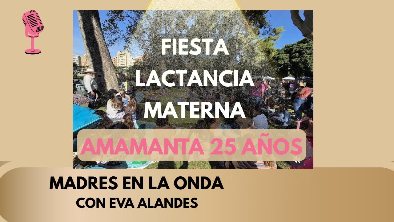 Fiesta LACTANCIA materna  #podcastdematernidad #amamantar