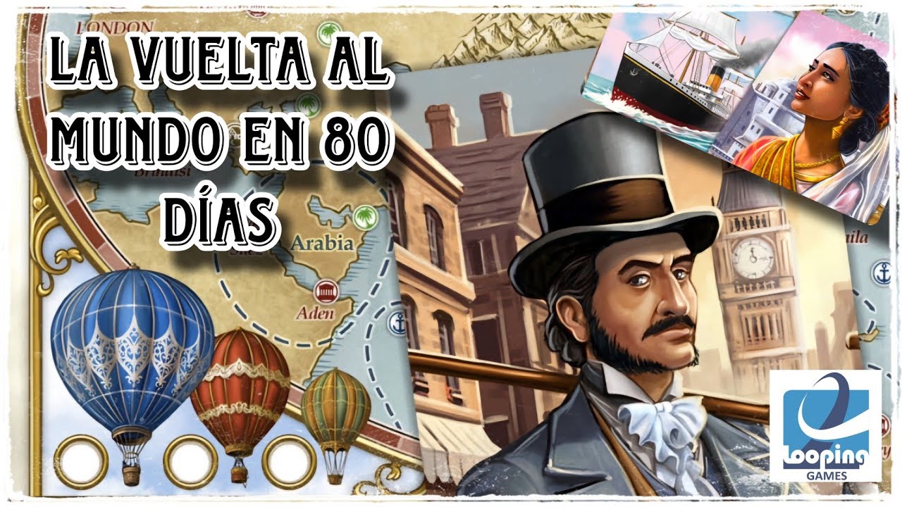 La Vuelta al Mundo en 80 días - Conociendo el juego de Looping Games