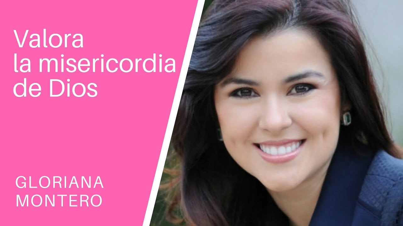 Valora La Misericordia De Dios - Gloriana Montero | Prédicas Cristianas 2018