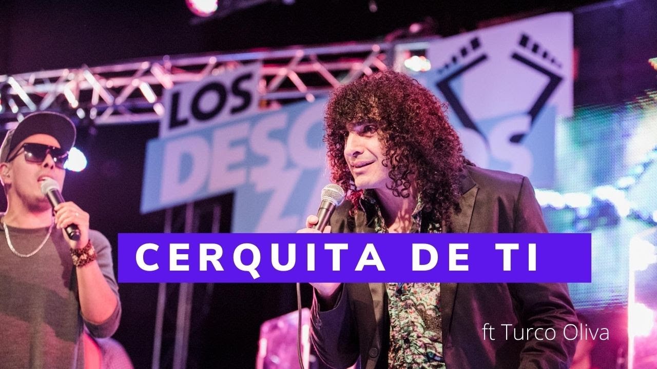 LOS DESCALZADOS Feat TURCO OLIVA (Cachumba) - Cerquita de ti
