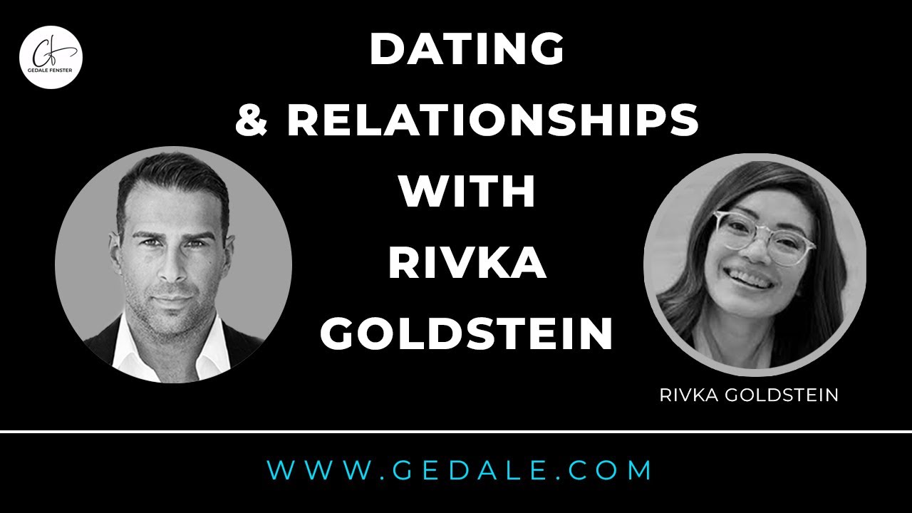 Dating & Relationships with Rivka Goldstein