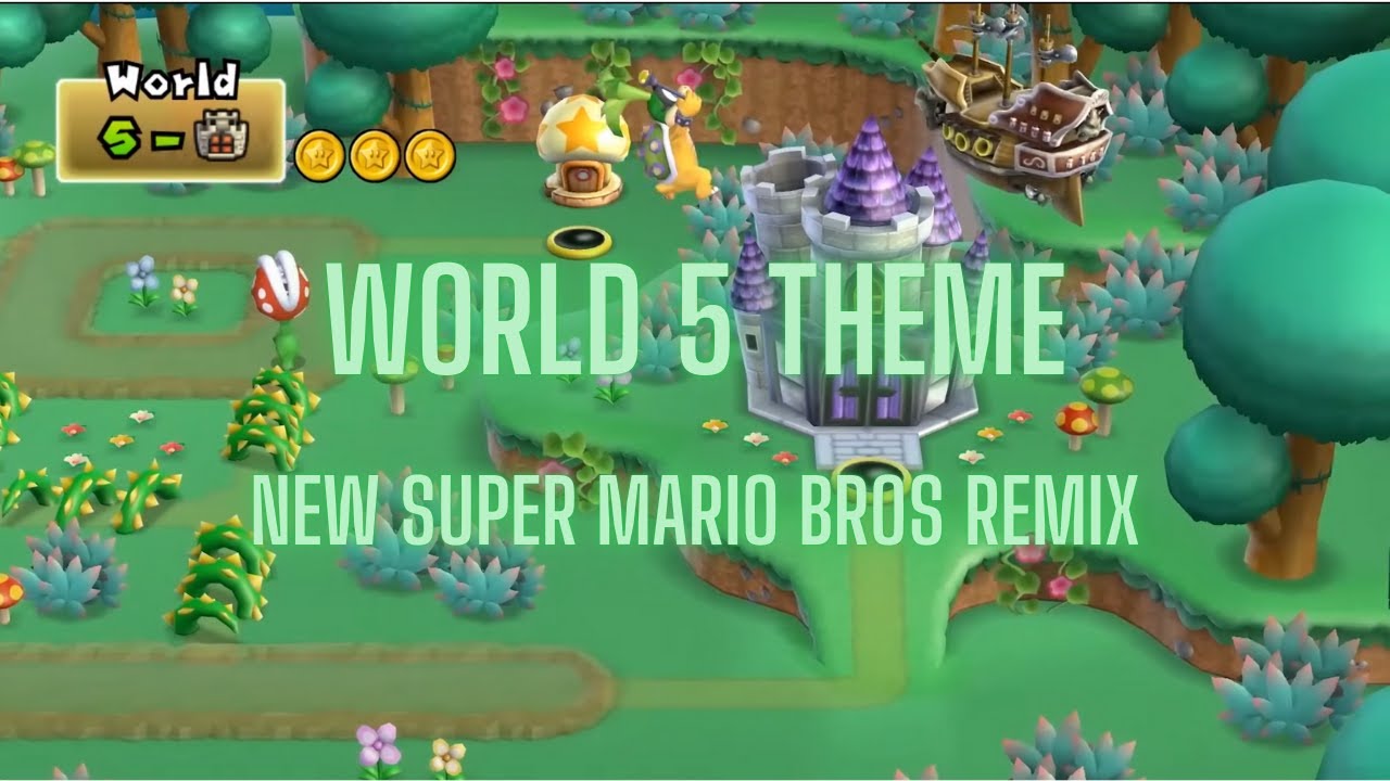 World 5 Theme- New Super Mario Bros Remix