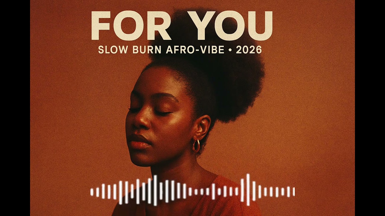 FOR YOU (Slow Burn Afro-Vibe-2026)