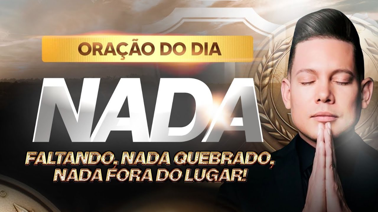 ORAÇÃO NADA FALTANDO, NADA QUEBRADO, NADA FORA DO LUGAR