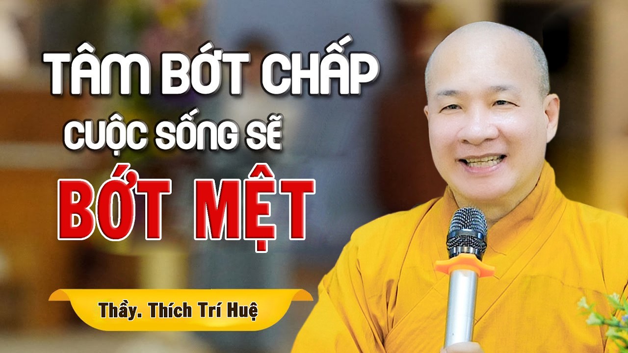 Nghe Lời Phật Dạy Buông Bỏ, Mọi Khó Khăn Tan Biến, Cuộc Sống An Nhiên Hạnh Phúc - TT. Thích Trí Huệ