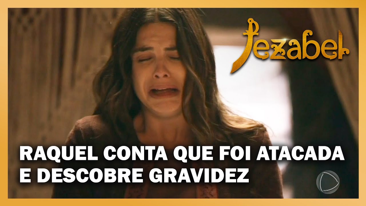 JEZABEL: Raquel conta para a família que foi atacada e descobre que está grávida