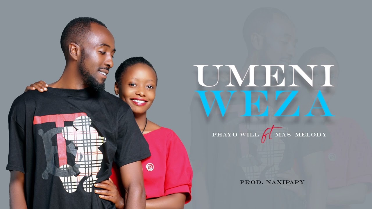 Phayo Will ft Mas Melody- UMENIWEZA (official audio)