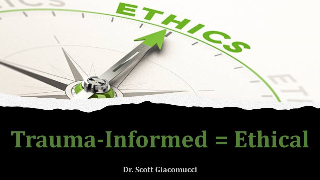 Trauma-Informed Care = Ethical Care