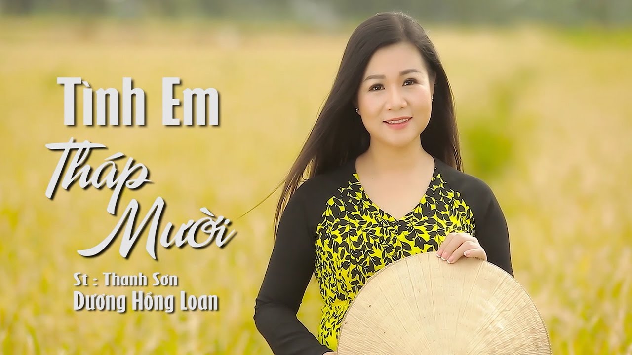Tình Em Tháp Mười - Dương Hồng Loan | Nữ Ca Sĩ Với Giọng Ca Ngọt Ngào Đốn Tim Triệu Khán Giả