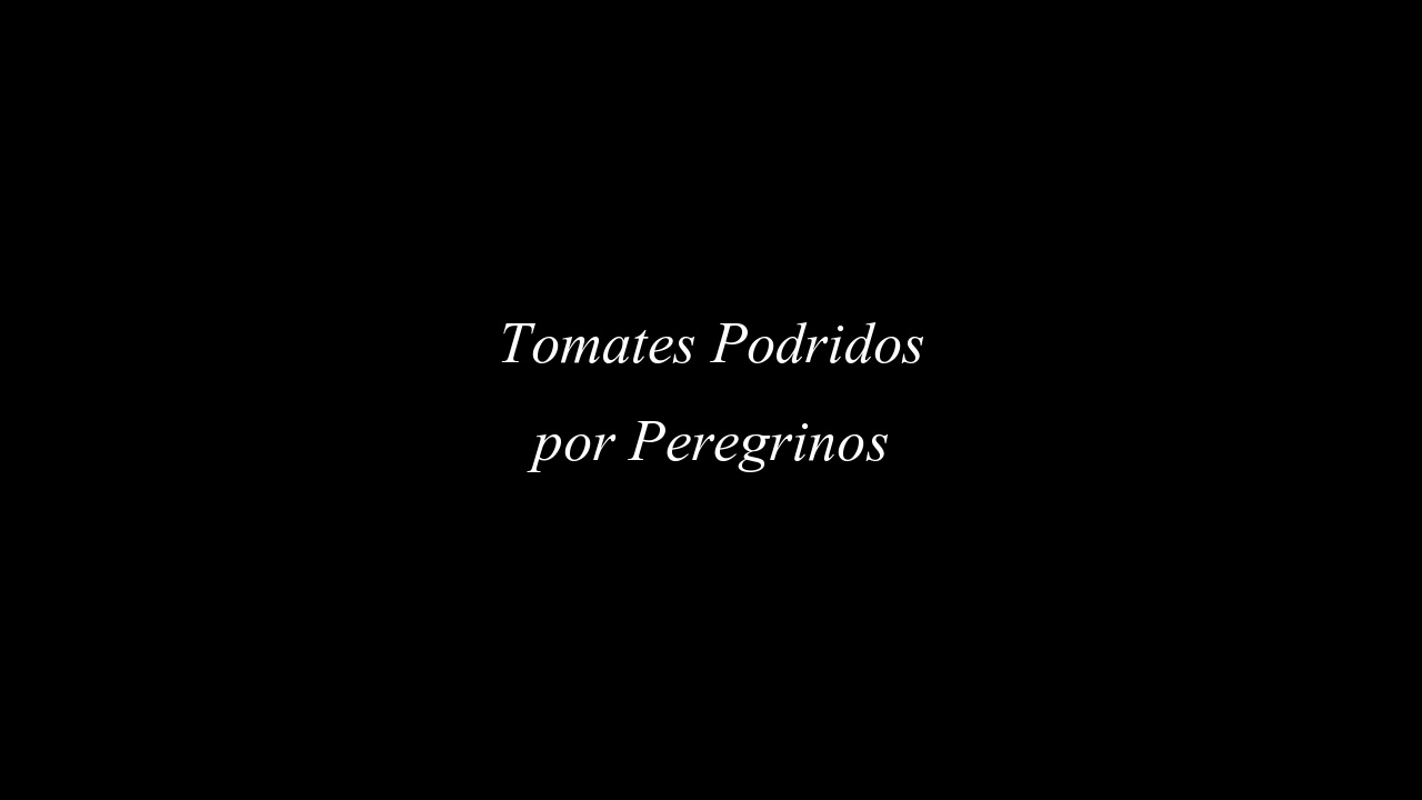 Tomates Podridos - Peregrinos