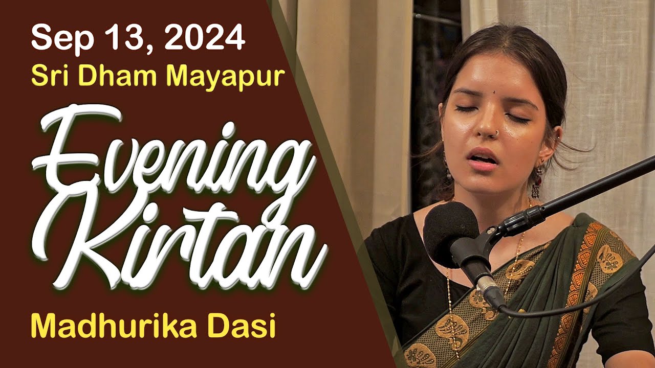 13 September, 2024 || Madhurika Dasi - Evening Kirtan