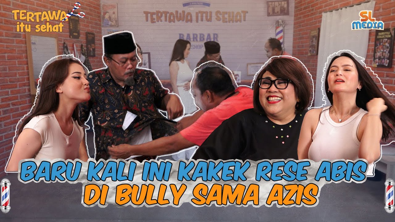 KAKEK RESE DATANG DI TERTAWA ITU SEHAT