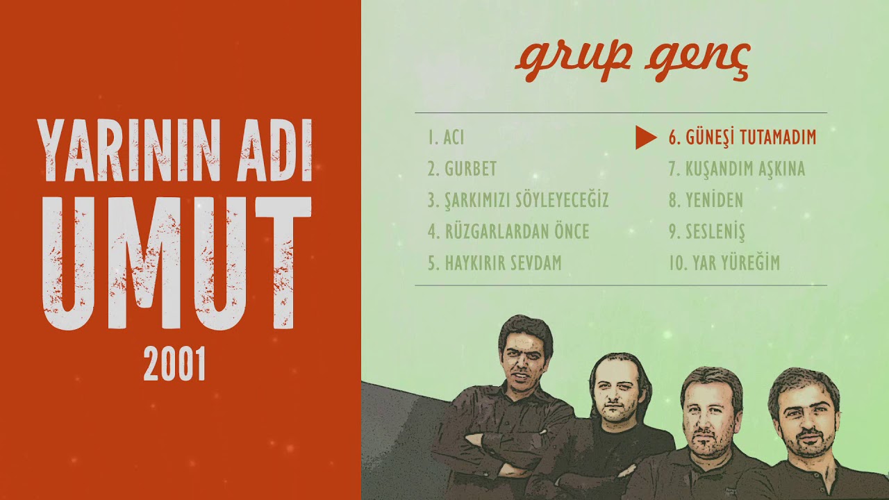 Güneşi Tutamadım | Grup Genç - Yarının Adı Umut Albümü