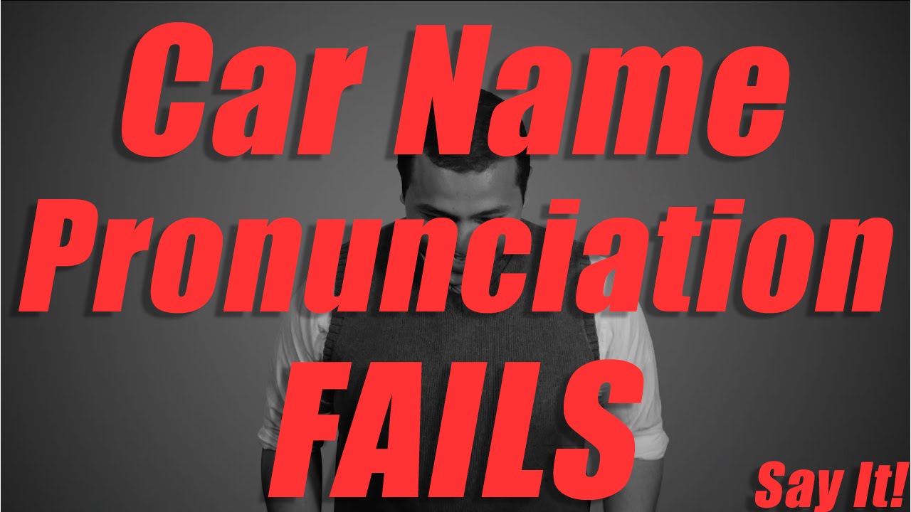 Say It! - Car Name Pronunciation Fails
