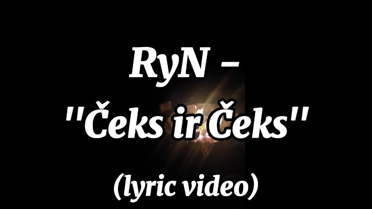 RYN - ''Čeks ir Čeks'' (Lyric video)