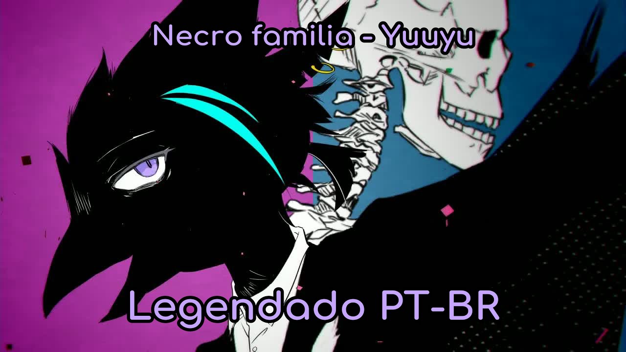 Necro familia - Yuuyu [Legendado PT-BR]