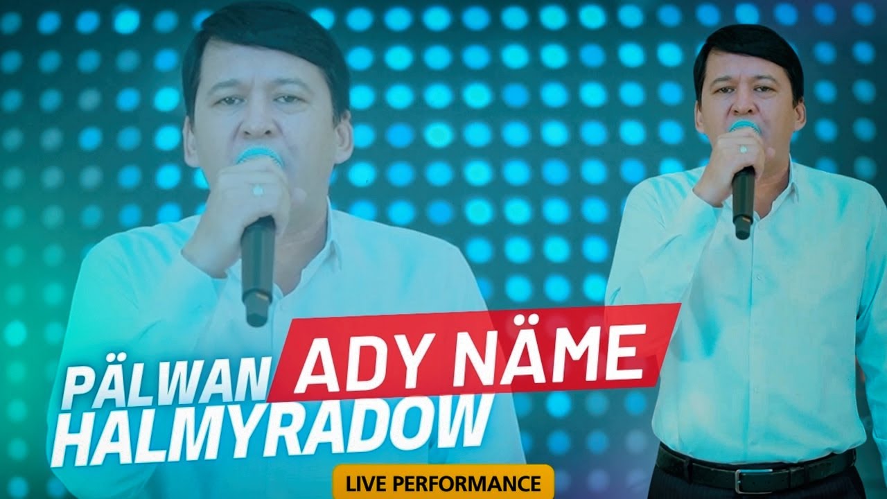 Pälwan Halmyradow - Ady Näme (Live Performance)