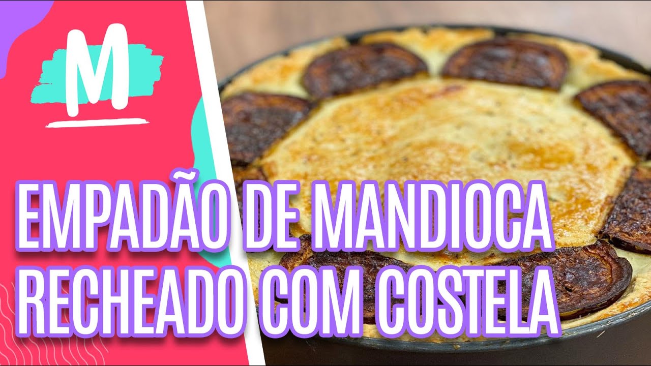 Empadão de mandioca recheado com costela - Mulheres (06/07/2021)