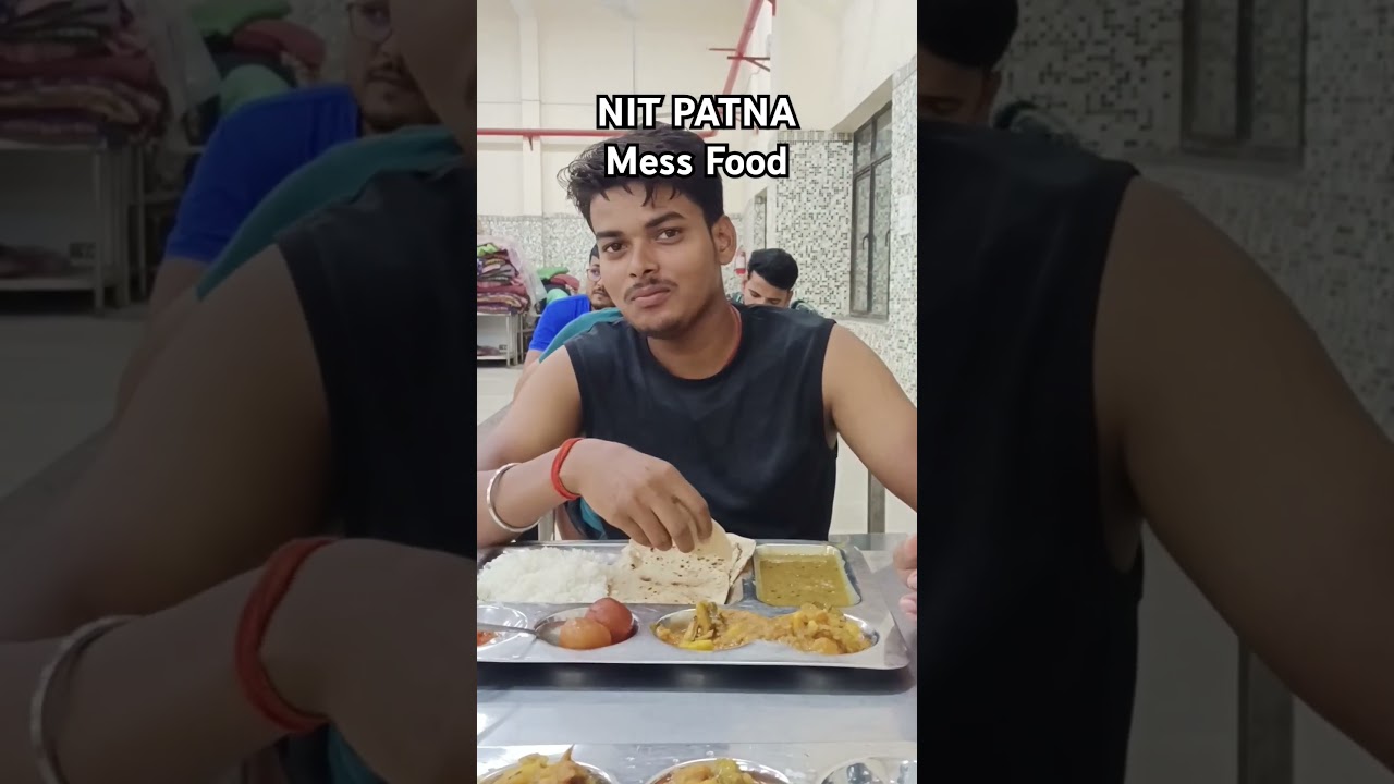 Mess Food quality of NIT PATNA😋 #shorts #mess #food #nit #nitpatna