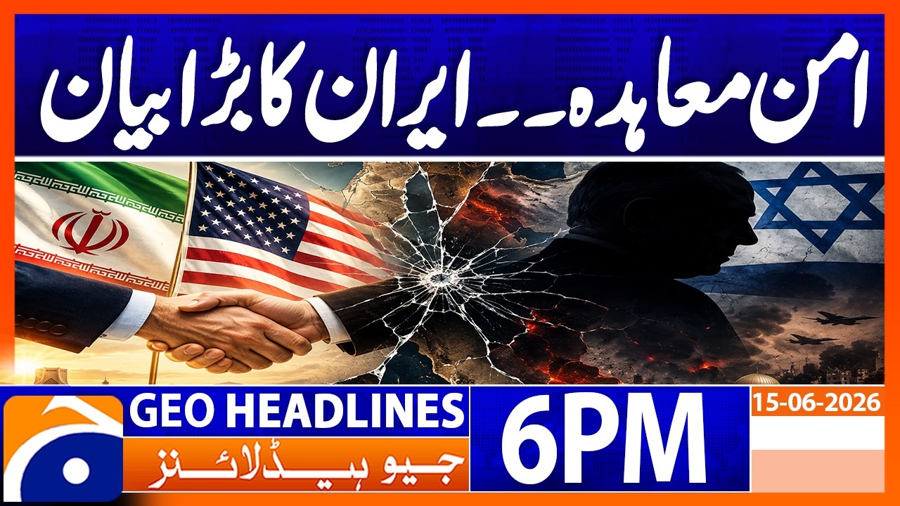 Geo News Headlines 6 PM | June 15, 2026