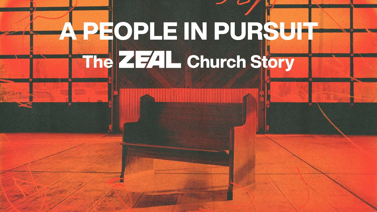 A People In Pursuit: The ZEAL Church Story | Documentary