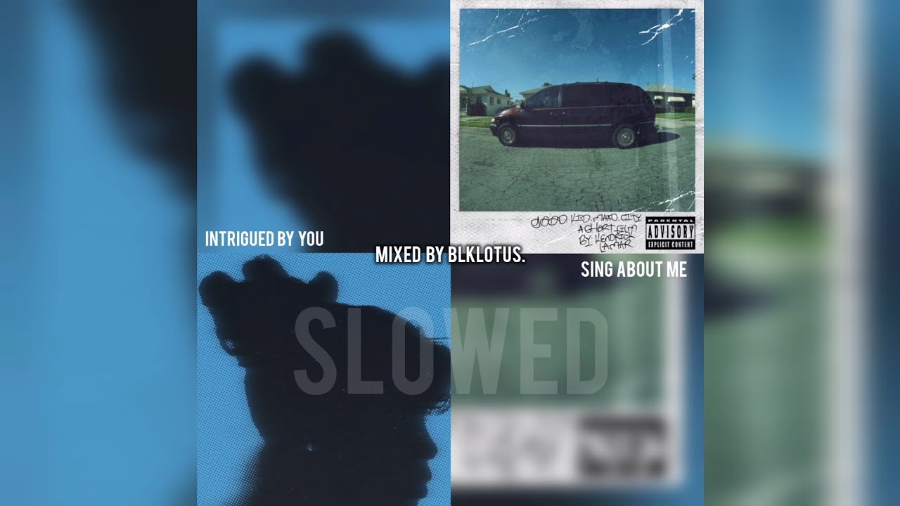 Kendrick Lamar x KVSIDI - Sing About Me x Intrigued By You (Slowed) (Mixed By BLKLOTUS.)