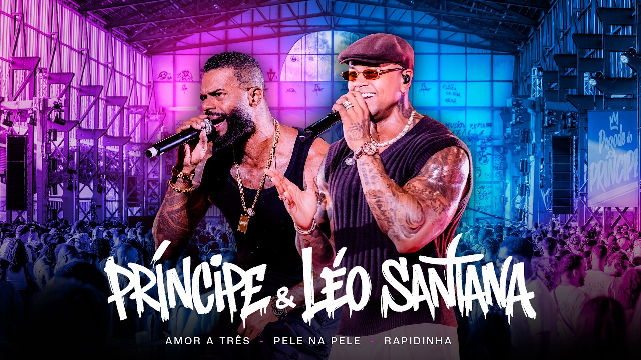 Pr&iacute;ncipe & L&eacute;o Santana - Amor a Tr&ecirc;s / Pele na Pele / Rapidinha - Pagode do Pr&iacute;ncipe Ao vivo no Rio