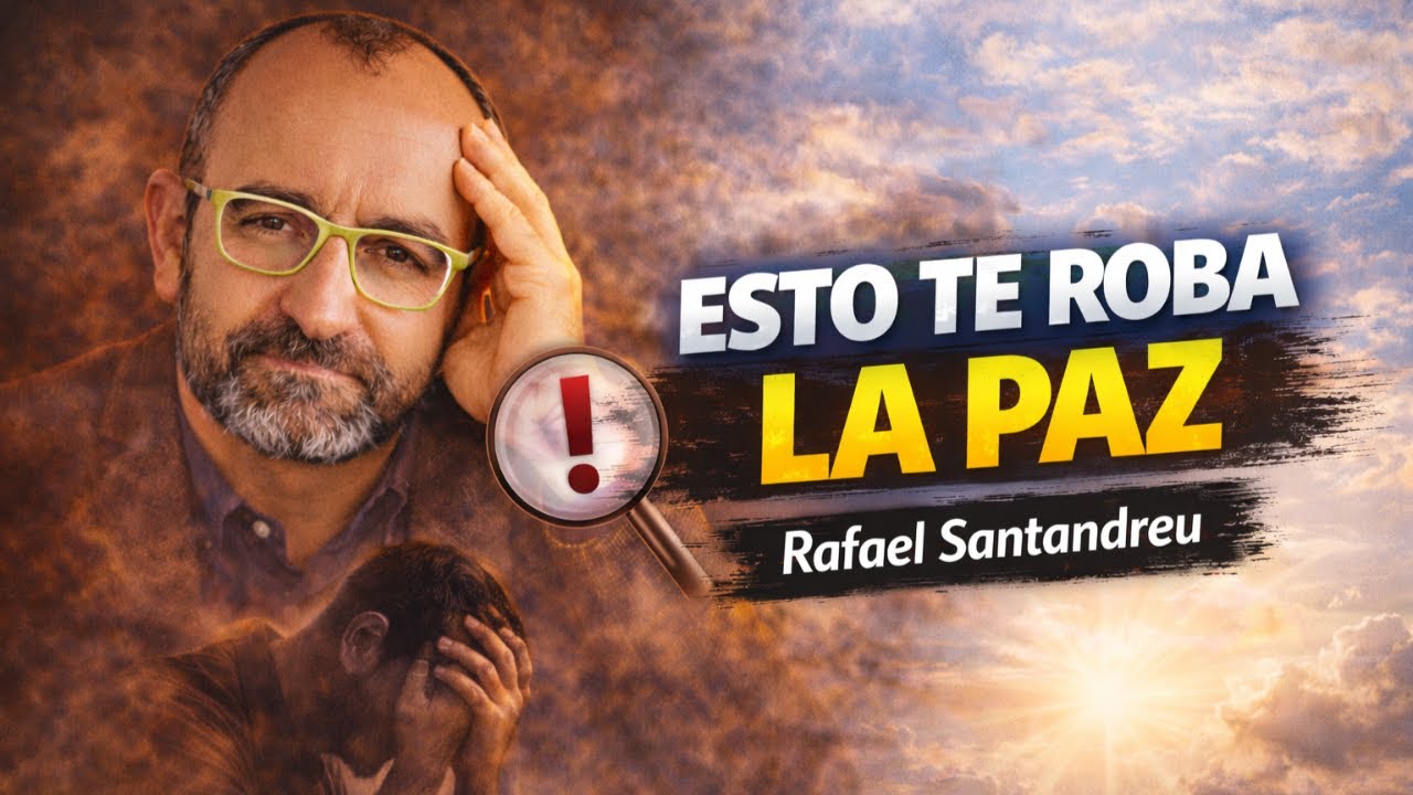 Esto es lo que REALMENTE te ROBA la PAZ cada día | Rafael Santandreu