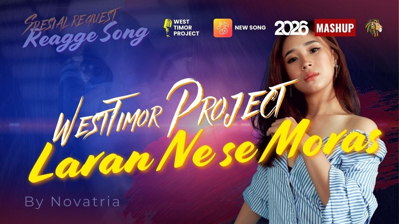 REGGAE TIMOR - LARAN NE SEI MORAS || West Timor Project