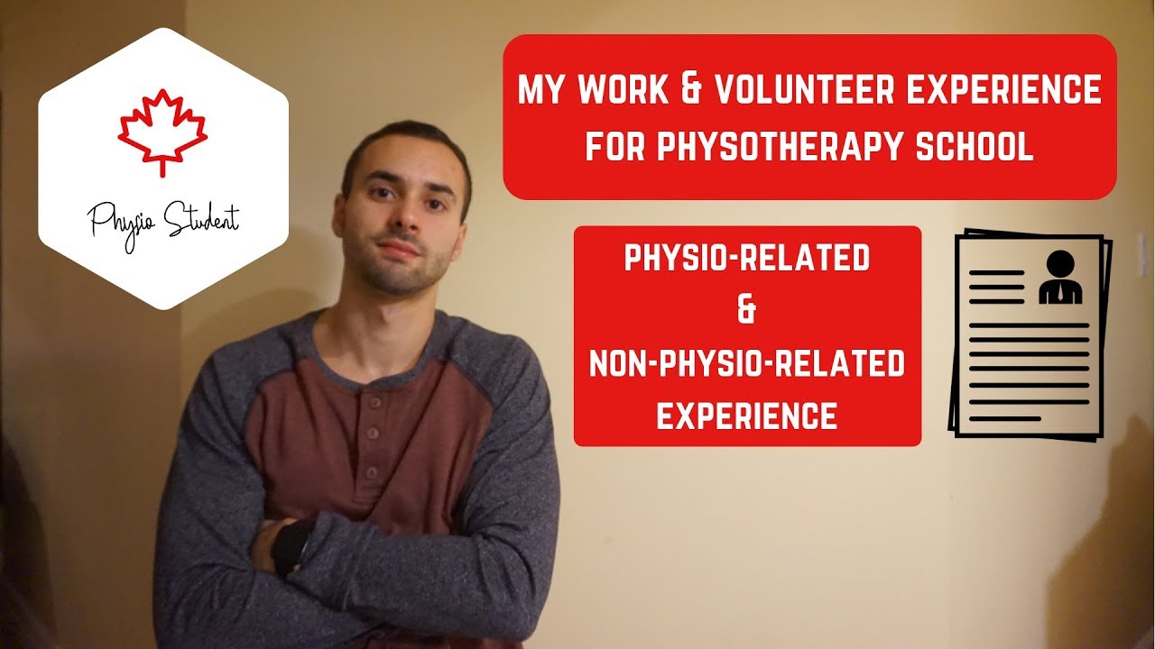 WORK & VOLUNTEER EXPERIENCE FOR PHYSIOTHERAPY SCHOOL