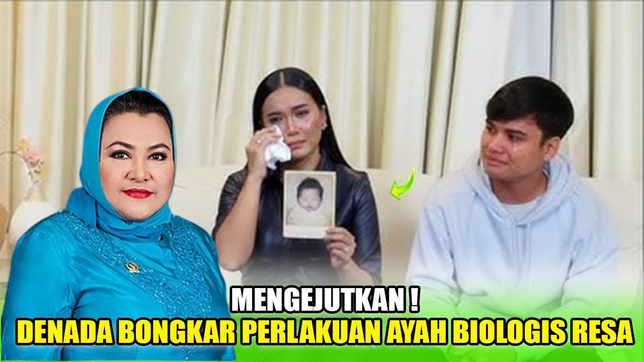 TERUNGKAP❗TERNYATA INI ALASAN DENADA TELANTARKAN RESA SELAMA 24 TAHUN, SAKIT HATI PADA AYAH RESA❗❓
