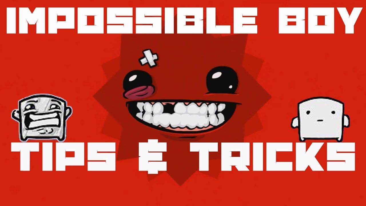 Super Meat Boy: Impossible Boy - Tips and Tricks