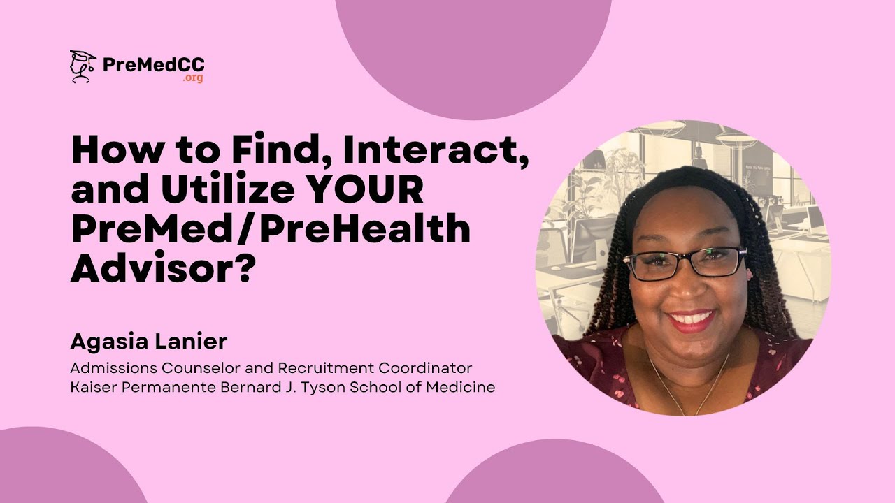 How to Find, Interact, and Utilize Your PreMed Advisor? - Agasia Lanier