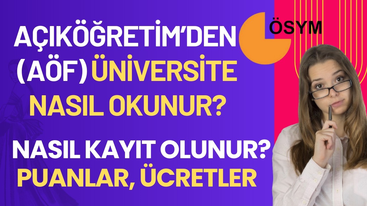 Açıköğretimden Üniversite (Aöf) Nasıl Okurum? Açıktan Üniversiteye Nasıl Kayıt Yapılır?