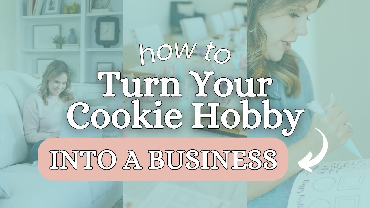 How to Turn Cookie Hobby into Business | Professional Cookie Business Guide