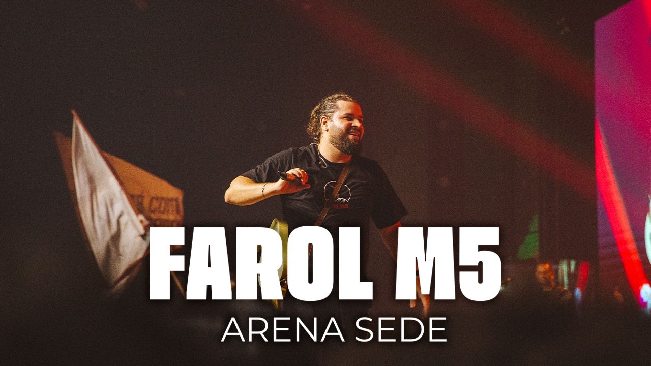 Farol M5 - Simplesmente Me Amou + A Vitória (Arena Sede)