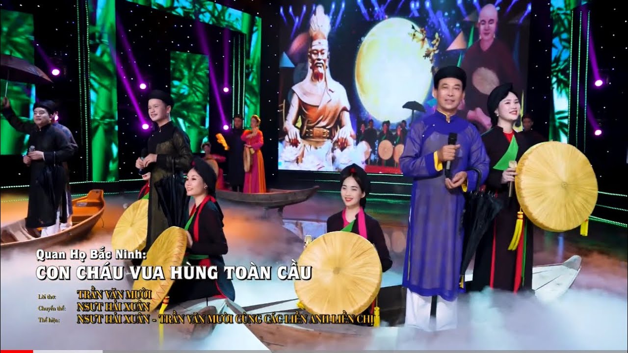 Quan Họ Bắc Ninh | Con Ch&aacute;u Vua H&ugrave;ng To&agrave;n Cầu | NSƯT Hải Xu&acirc;n, Trần Văn Mười |LờiThơ: Trần Văn Mười