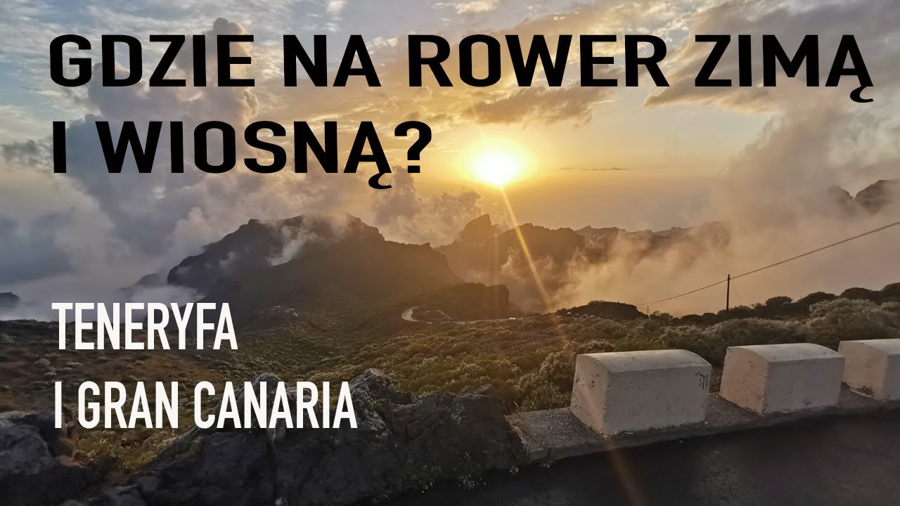 Gdzie na rower zimą? Teneryfa i Gran Canaria
