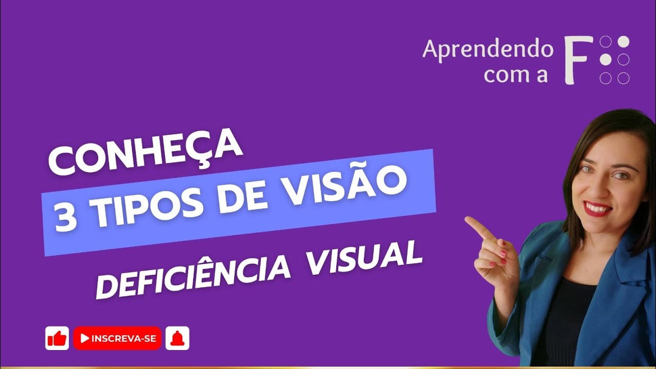 Conhe&ccedil;a 3 tipos de vis&atilde;o - Defici&ecirc;ncia Visual
