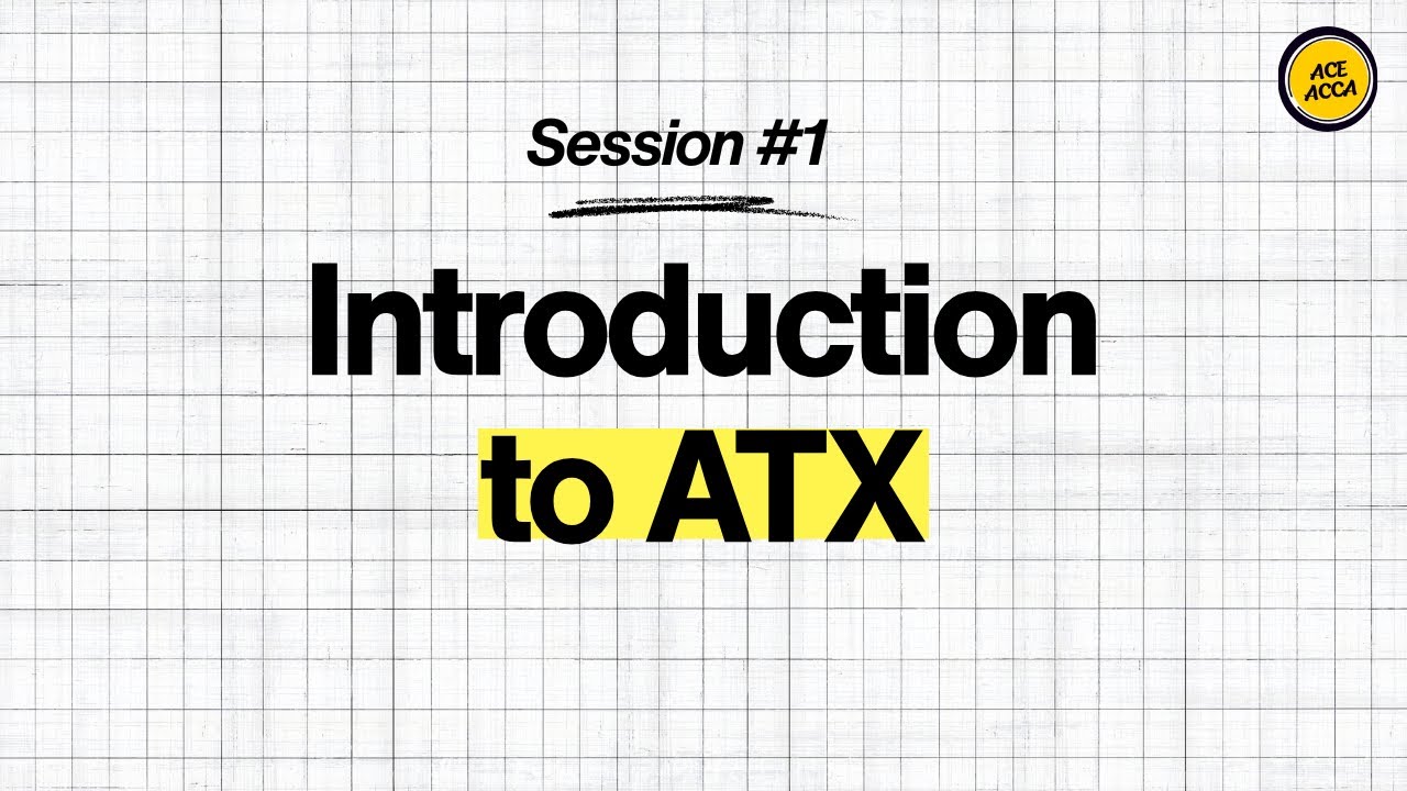 Introduction to ATX Exam | Session 1