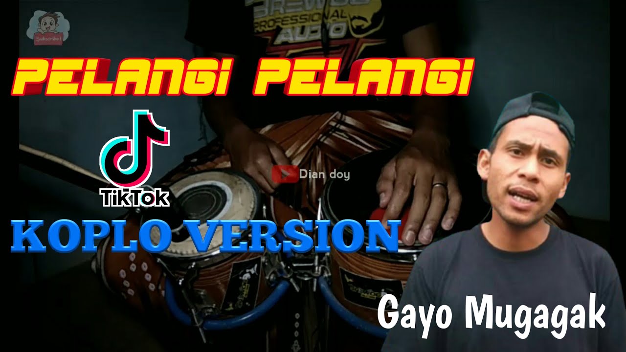 PELANGI PELANGI-GAYO MUGAGAK-(COVER KENDANG KOPLO VERSION VIRAL TIK TOK